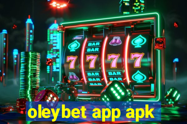 oleybet app apk